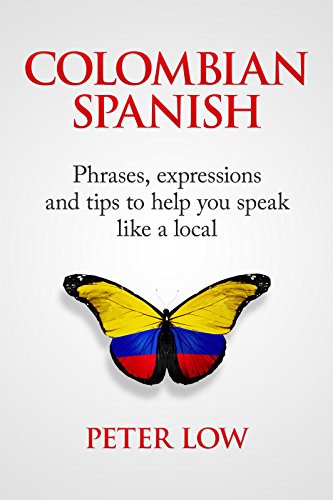 Colombian Spanish: Phrases, expressions and tips to help you speak like a local